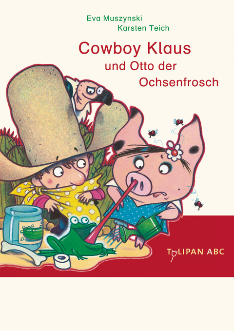 Cowboy Klaus und Otto der Ochsenfrosch - Karsten Teich, Eva Muszynski