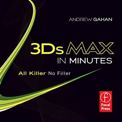 3ds Max in Minutes - Andrew Gahan