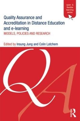 Quality Assurance and Accreditation in Distance Education and e-Learning - Insung Jung, Colin Latchem