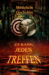 M&ouml;rderische Geschichten - Es kann jeden treffen - Elvea Crimetime