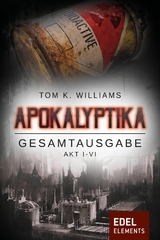 Apokalyptika - Gesamtausgabe - Tom K. Williams