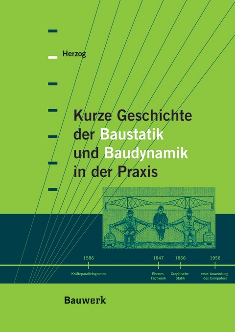 Kurze Geschichte der Baustatik und Baudynamik in der Praxis - Max Herzog