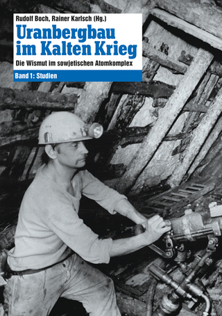 Uranbergbau im Kalten Krieg – Bd. 1