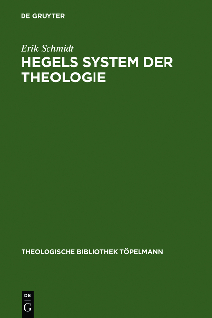 Hegels System der Theologie - Erik Schmidt