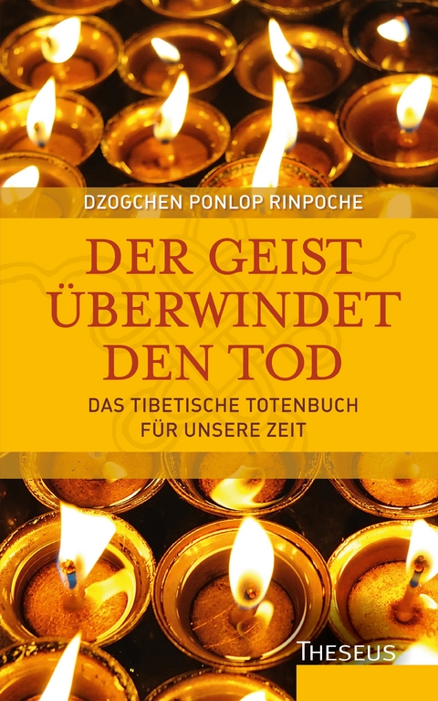 Der Geist &uuml;berwindet den Tod - Dzogchen Ponlop Rinpoche