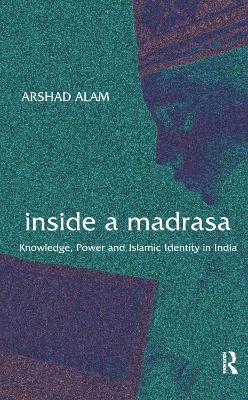 Inside a Madrasa - Arshad Alam
