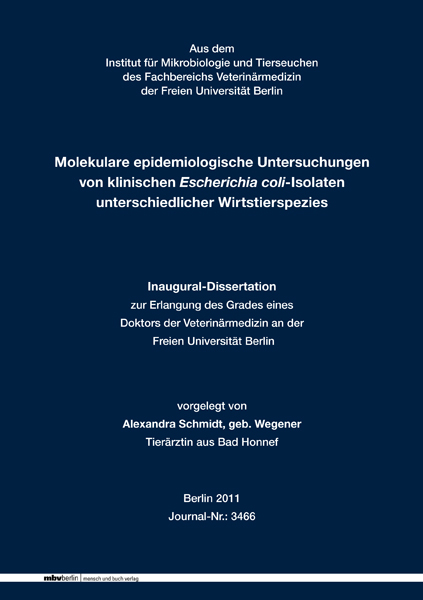 Molekulare epidemiologische Untersuchungen von klinischen Escherichia coli-Isolaten unterschiedlicher Wirtstierspezies - Alexandra Schmidt