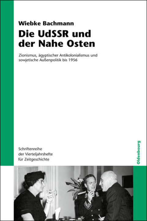 Die UdSSR und der Nahe Osten - Wiebke Bachmann