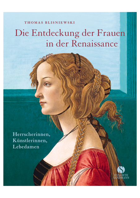 Die Entdeckung der Frauen in der Renaissance - Thomas Blisniewski