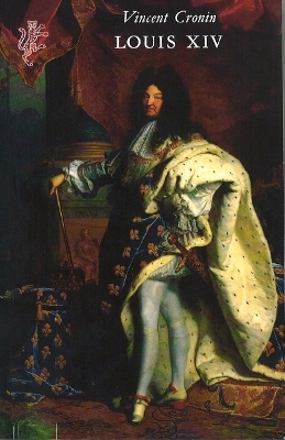 Louis XIV - Vincent Cronin