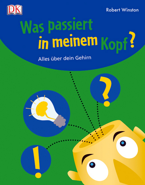 Was passiert in meinem Kopf? - Robert Winston
