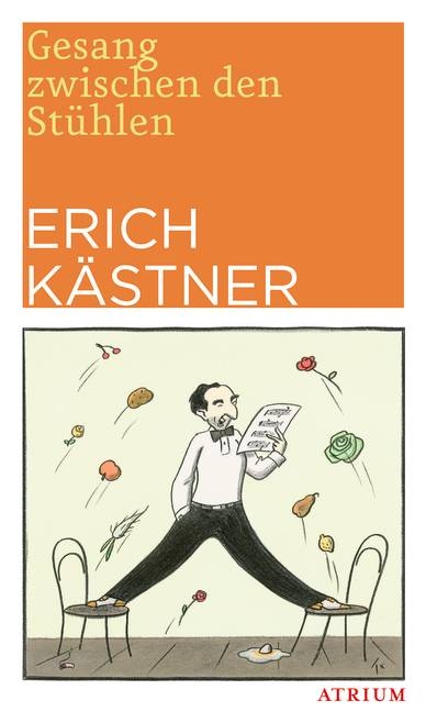 Gesang zwischen den St&uuml;hlen - Erich K&auml;stner