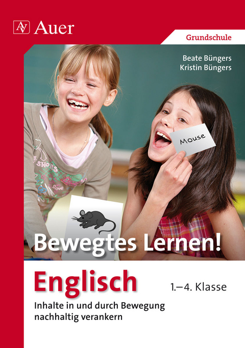 Bewegtes Lernen! Englisch 1.-4. Klasse - Beate B&uuml;ngers, Kristin B&uuml;ngers