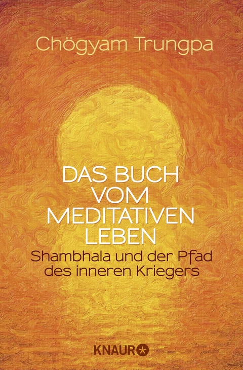 Das Buch vom meditativen Leben - Ch&ouml;gyam Trungpa