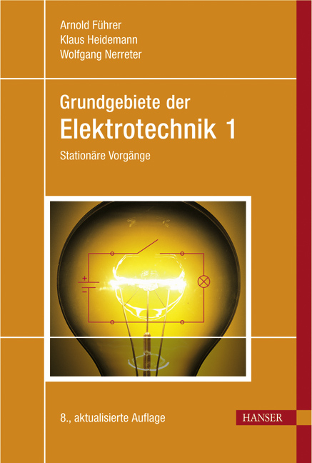 Grundgebiete der Elektrotechnik - Arnold F&uuml;hrer, Klaus Heidemann, Wolfgang Nerreter