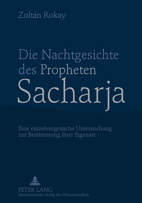 Die Nachtgesichte des Propheten Sacharja - Zolt&aacute;n Rokay