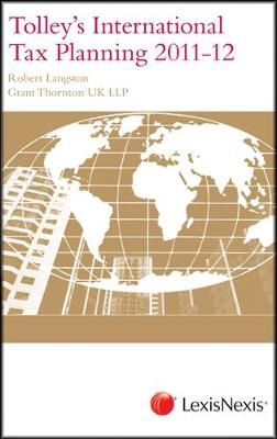Tolley's International Tax Planning 2011-12 - Robert Langston