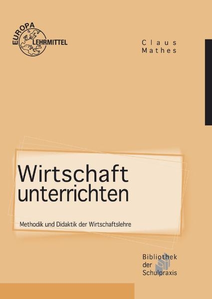 Wirtschaft unterrichten - Claus Mathes