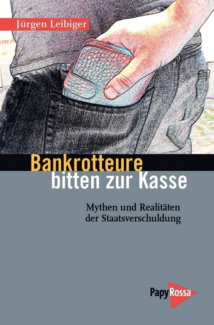 Bankrotteure bitten zur Kasse - J&uuml;rgen Leibiger