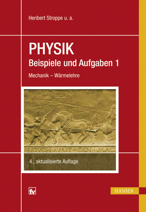 Physik - Beispiele und Aufgaben - Heribert Stroppe