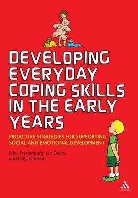 Developing Everyday Coping Skills in the Early Years - Professor Erica Frydenberg, Jan Deans, Kelly O'Brien