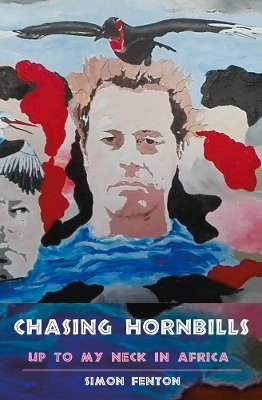 Chasing Hornbills - Simon Fenton