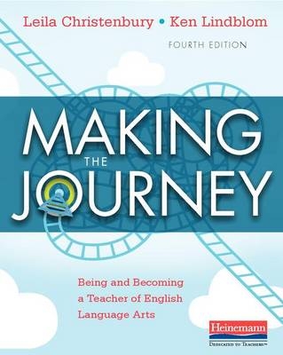 Making the Journey, Fourth Edition - Leila Christenbury, Ken Lindblom