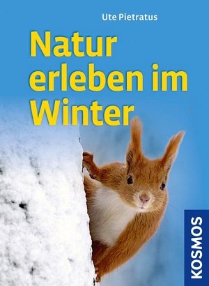 Natur erleben im Winter - Ute Pietratus