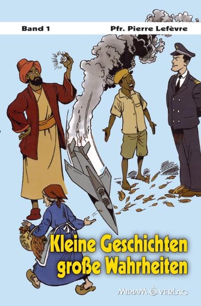Kleine Geschichten &ndash; gro&szlig;e Wahrheiten / Kleine Geschichten gro&szlig;e Wahrheiten - Pierre Lef&egrave;vre