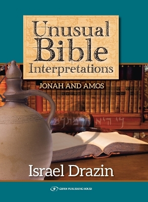 Unusual Bible Interpretations - Rabbi Dr. Israel Drazin