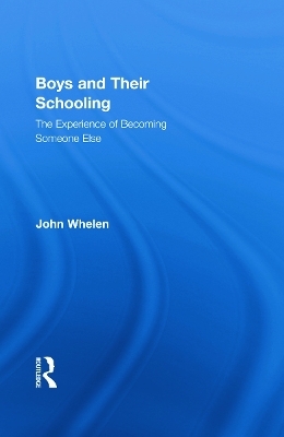 Boys and Their Schooling - John Whelen