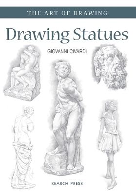 Art of Drawing: Drawing Statues - Giovanni Civardi
