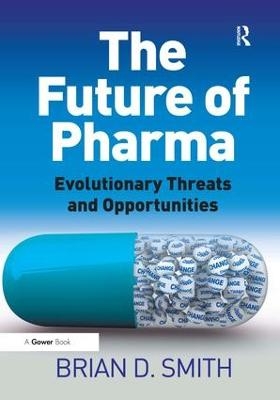The Future of Pharma - Brian D. Smith