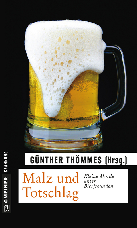 Malz und Totschlag - G&uuml;nther Th&ouml;mmes