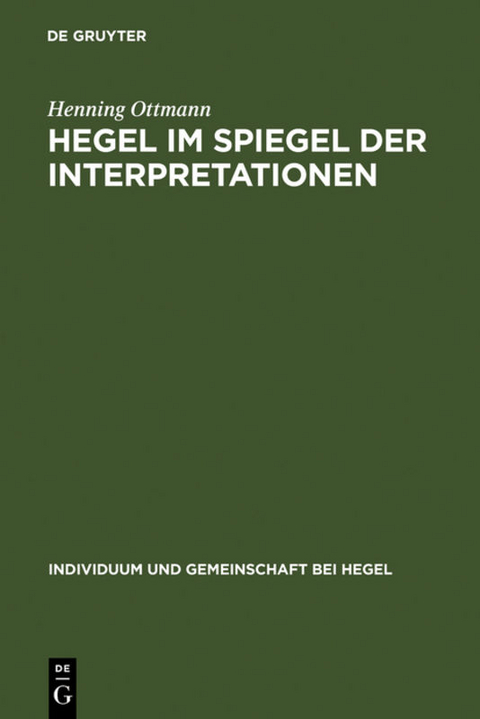 Henning Ottmann: Individuum und Gemeinschaft bei Hegel / Hegel im Spiegel der Interpretationen - Henning Ottmann