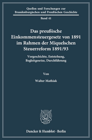Das preußische Einkommensteuergesetz von 1891 im Rahmen der Miquelschen Steuerreform 1891-93.
