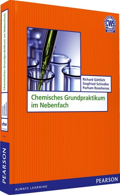 Chemisches Grundpraktikum im Nebenfach - Richard G&ouml;ttlich, Siegfried Schindler, Parham Rooshenas
