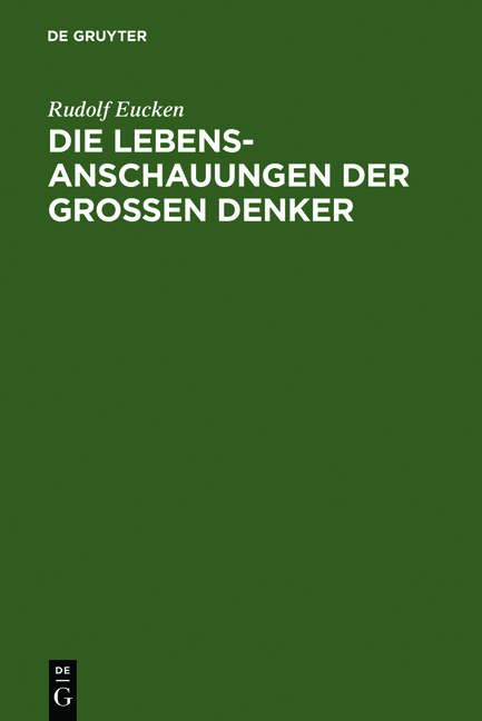 Die Lebensanschauungen der gro&szlig;en Denker - Rudolf Eucken