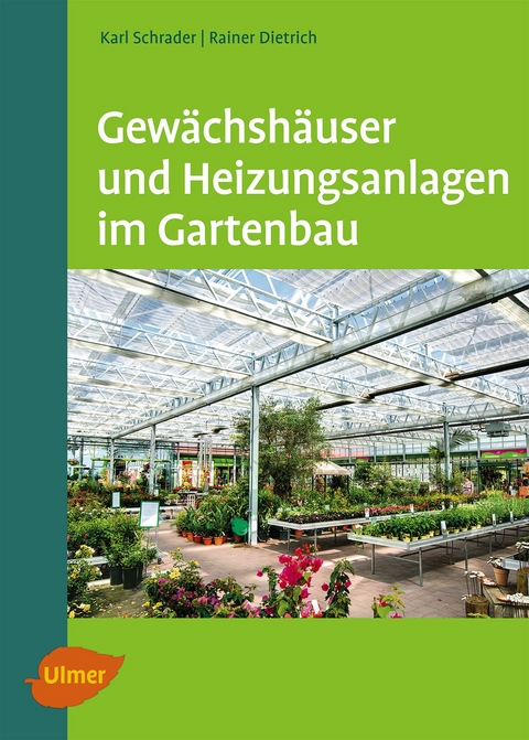 Gew&auml;chsh&auml;user und Heizungsanlagen im Gartenbau - Karl Schrader, Rainer Dietrich