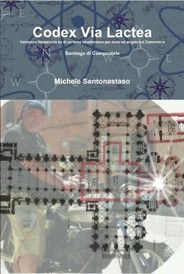 Codex via Lactea - Michele Santonastaso