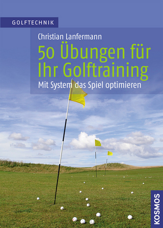 50 Übungen für Ihr Golftraining
