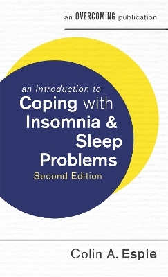 An Introduction to Coping with Insomnia and Sleep Problems, 2nd Edition - Colin Espie