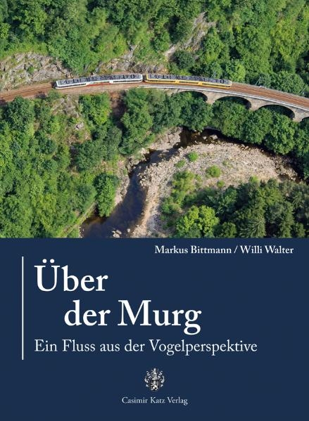 &Uuml;ber der Murg - Markus Bittmann, Willi Walter