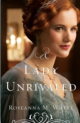 A Lady Unrivaled - Roseanna M. White