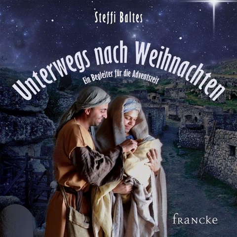 Unterwegs nach Weihnachten - Steffi Baltes