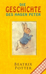 Die Geschichte des Hasen Peter - Beatrix Potter