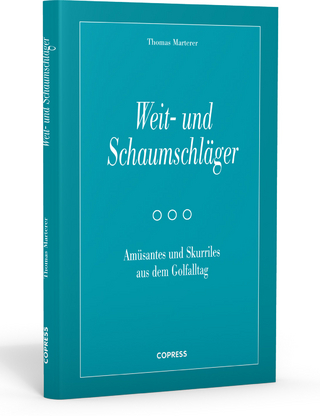 Weit- und Schaumschläger - Amüsantes und Skurriles aus dem Golfalltag