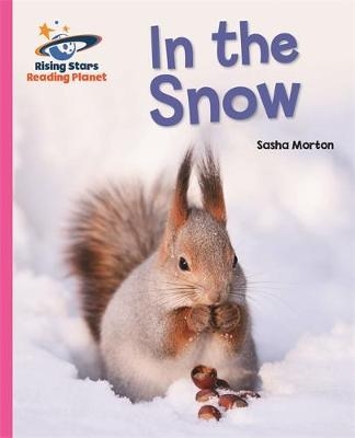 Reading Planet - In the Snow - Pink A: Galaxy - Sasha Morton