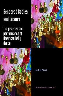 Gendered Bodies and Leisure - Rachel Kraus