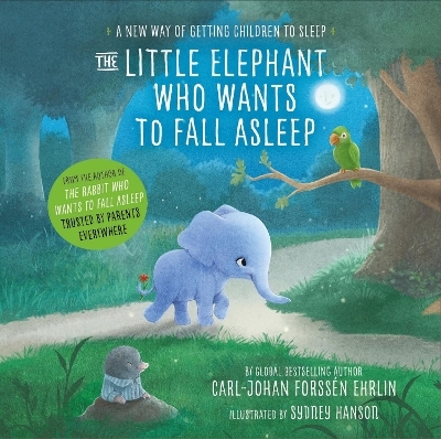 The Little Elephant Who Wants to Fall Asleep - Carl-Johan Forssén Ehrlin